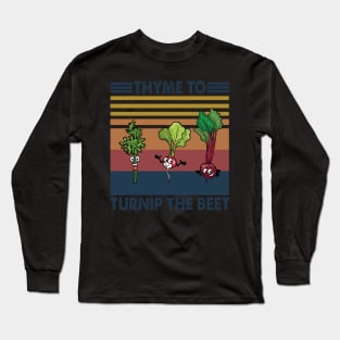 thyme to turnip the beet Long Sleeve T-Shirt